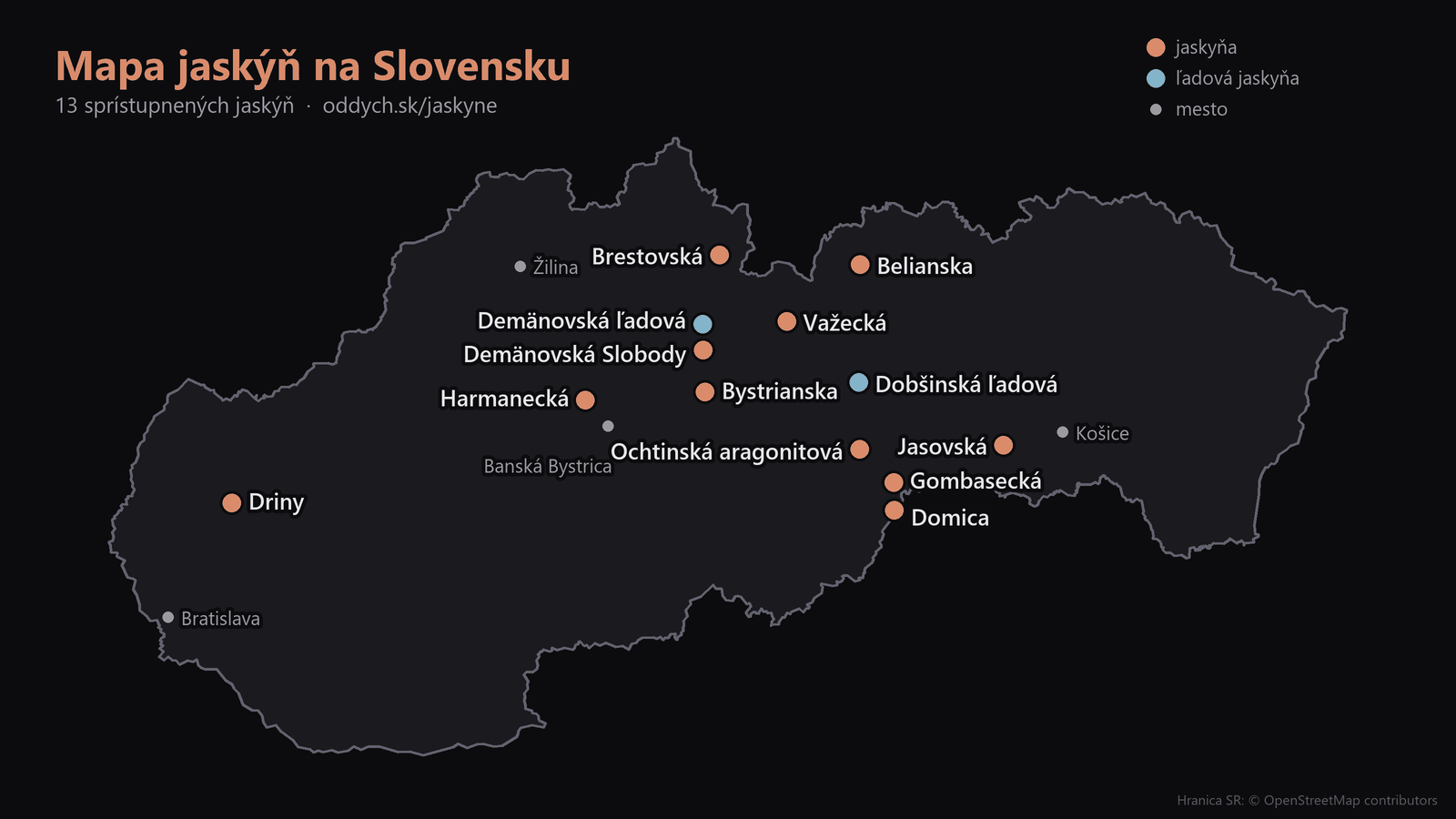Mapa jaskýň na Slovensku — 13 sprístupnených jaskýň: Belianska, Brestovská, Bystrianska, Demänovská ľadová, Demänovská jaskyňa Slobody, Dobšinská ľadová, Domica, Driny, Gombasecká, Harmanecká, Jasovská, Ochtinská aragonitová a Važecká